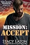 Mission: Accept (Rise Again Warrior #2) Mission: Accept