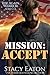 Mission by Stacy Eaton