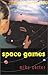 Spacegames by Mike   Carter