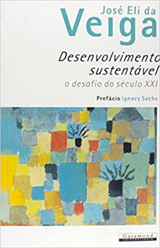 Desenvolvimento sustentável - o desafio do século XXI