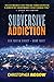 Subversive Addiction (Ben Porter #3)