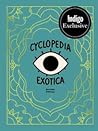Cyclopedia Exotica