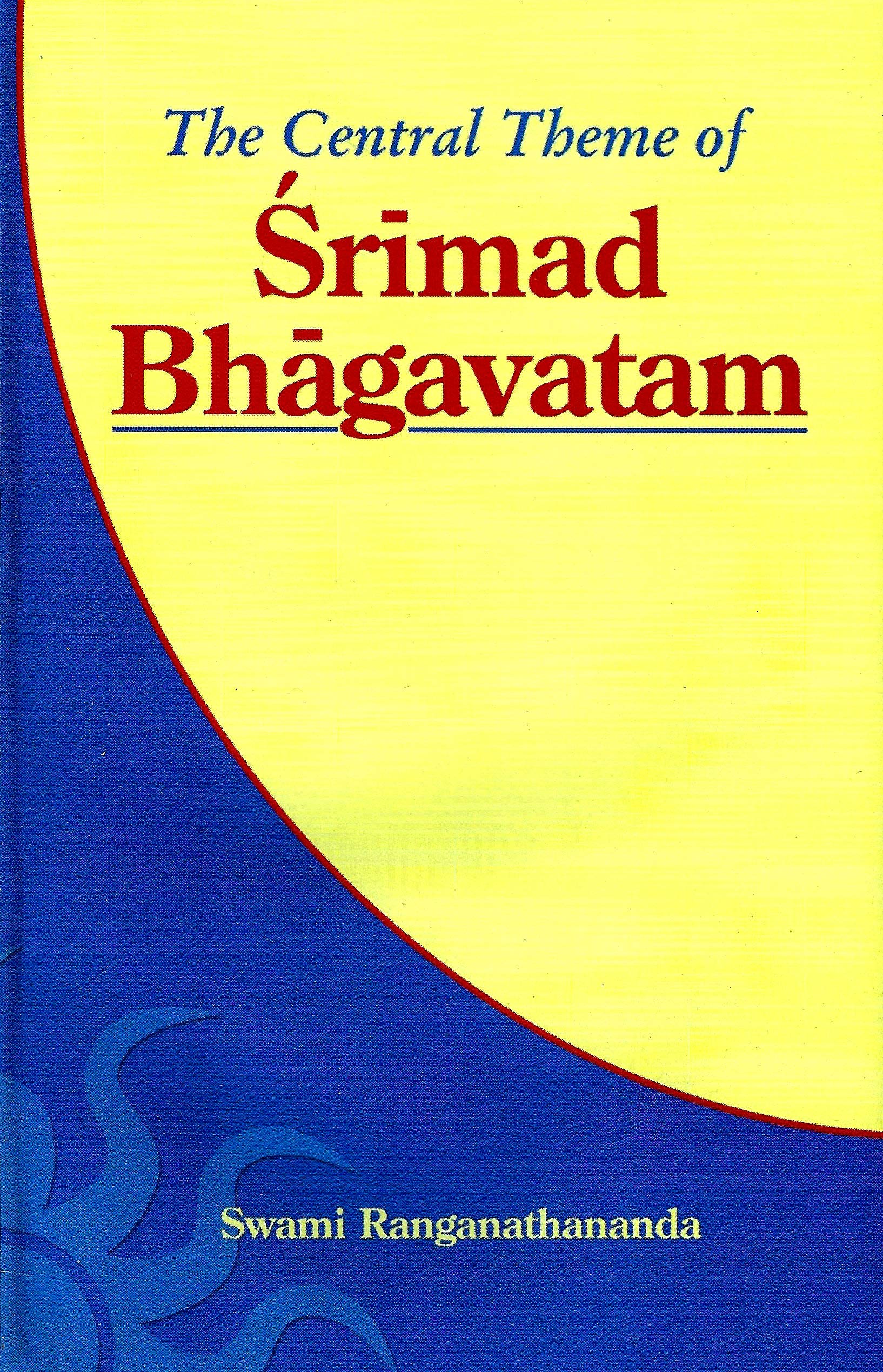 The Central Theme of the Srimad Bhagavatam (Paperback)