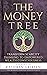The Money Tree: Transform Scarcity Thinking to Empowered Wealth Consciousness