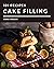 101 Cake Filling Recipes: C...