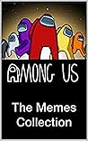 AMONG US M-E-M-E-S: Imposter Alert LOL Jokes and Dank Comedy