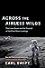 Across the Airless Wilds: The Lunar Rover and the Triumph of the Final Moon Landings – The Forgotten History of Daring Exploration and Human Genius