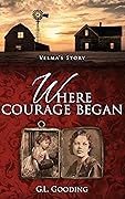 Where Courage Began: Velma's Story