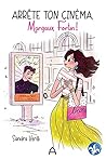 Arrête ton cinéma, Margaux Fortin! by Sandra Verilli