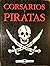 Corsarios y piratas by Richard Platt