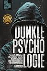 Dunkle Psychologie: Von einem Ex-CIA-Agenten: Alles, was Sie über verdeckte Manipulationstechniken wissen müssen & wie Sie sich vor ihnen schützen können. (German Edition) Book cover for Dunkle Psychologie: Von einem Ex-CIA-Agenten: Alles, was Sie über verdeckte Manipulationstechniken wissen müssen & wie Sie sich vor ihnen schützen können. (German Edition)
