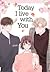 Today Living With You - [Today Living With You / 너와 사는 오늘 / Today I Live with You]