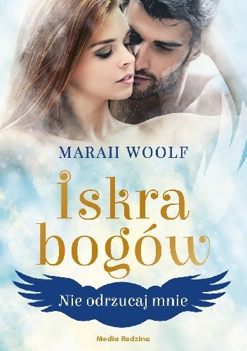 Nie odrzucaj mnie (Iskra bogów, #2)