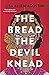 The Bread the Devil Knead by Lisa Allen-Agostini