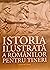 Istoria ilustrată a românil...