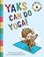 Yaks Can Do Yoga! (Happy Panda Children's Yoga Books #1)