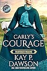 Carly's Courage by Kay P. Dawson