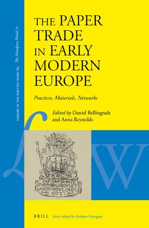 The Paper Trade in Early Modern Europe. Practices, Materials, Networks (Hardcover)