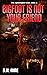 Bigfoot Is Not Your Friend by D.H. Aire