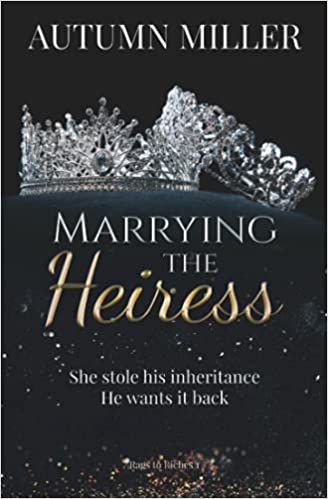 Marrying the Heiress (Rags to Riches, #1)