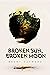 Broken Sun, Broken Moon