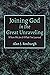 Joining God in the Great Unraveling by Alan J. Roxburgh