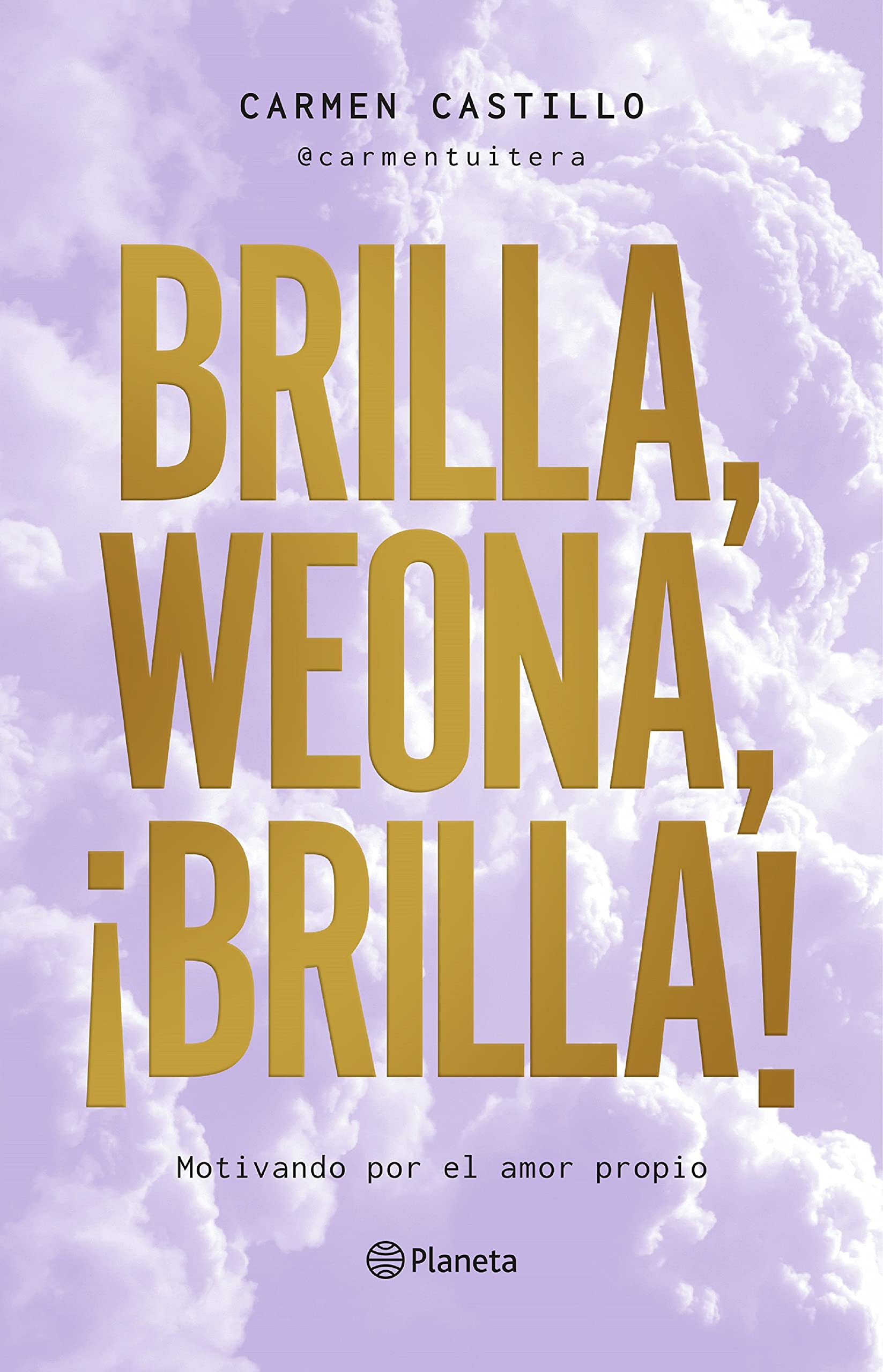 Brilla, weona, ¡brilla! (Spanish Edition)