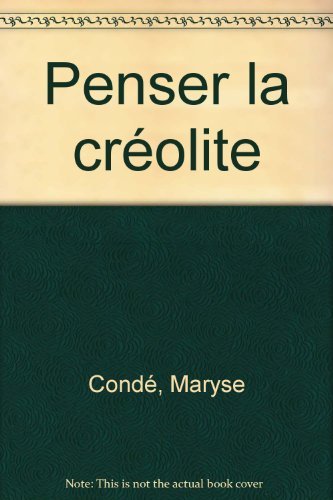 Penser la créolité (French Edition)
