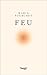 Feu by Maria Pourchet Feu by Maria Pourchet