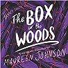 The Box in the Woods by Maureen Johnson