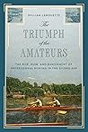 The Triumph of the Amateurs: The Rise, Ruin, and Banishment of Professional Rowing in the Gilded Age