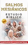 Los Salmos Mesiánicos (Estudio Bíblico) (Spanish Edition) Los Salmos Mesiánicos (Estudio Bíblico) (Spanish Edition)