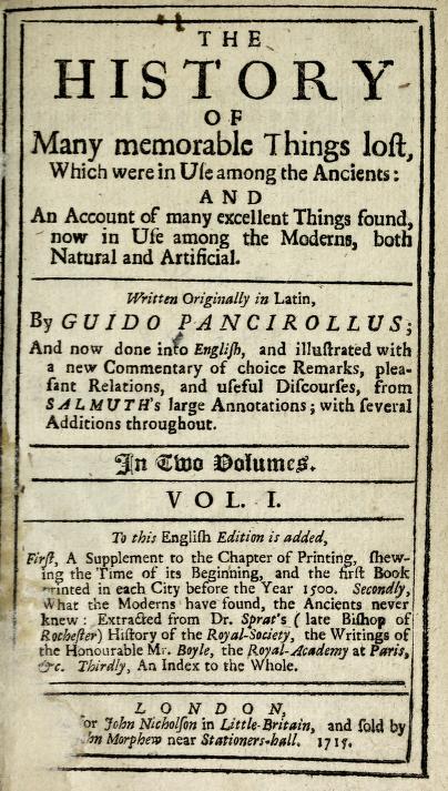 The History of Many Memorable Things Lost Which Were in Use Among the Ancients and an Account of Many Excellent Things Found