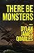 There Be Monsters