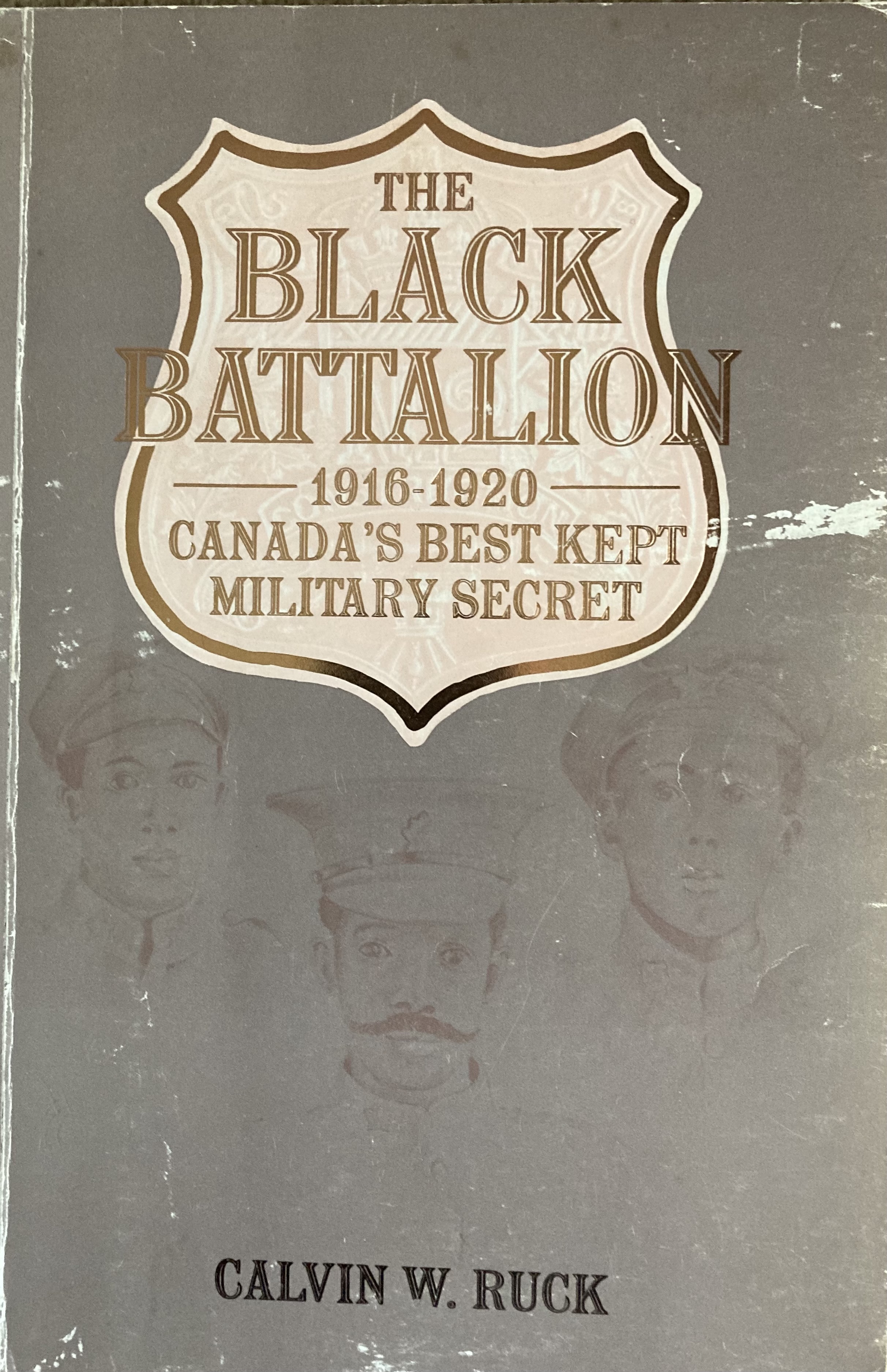 The Black Battalion: 1916-1920, Canada's Best Kept Military Secret
