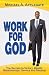 Work For God by Michael Applegate