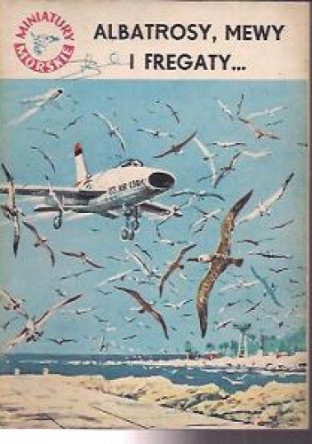 Albatrosy, mewy i fregaty...