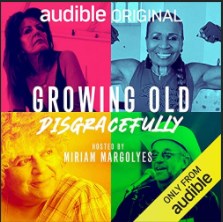 Growing Old Disgracefully (Audiobook)