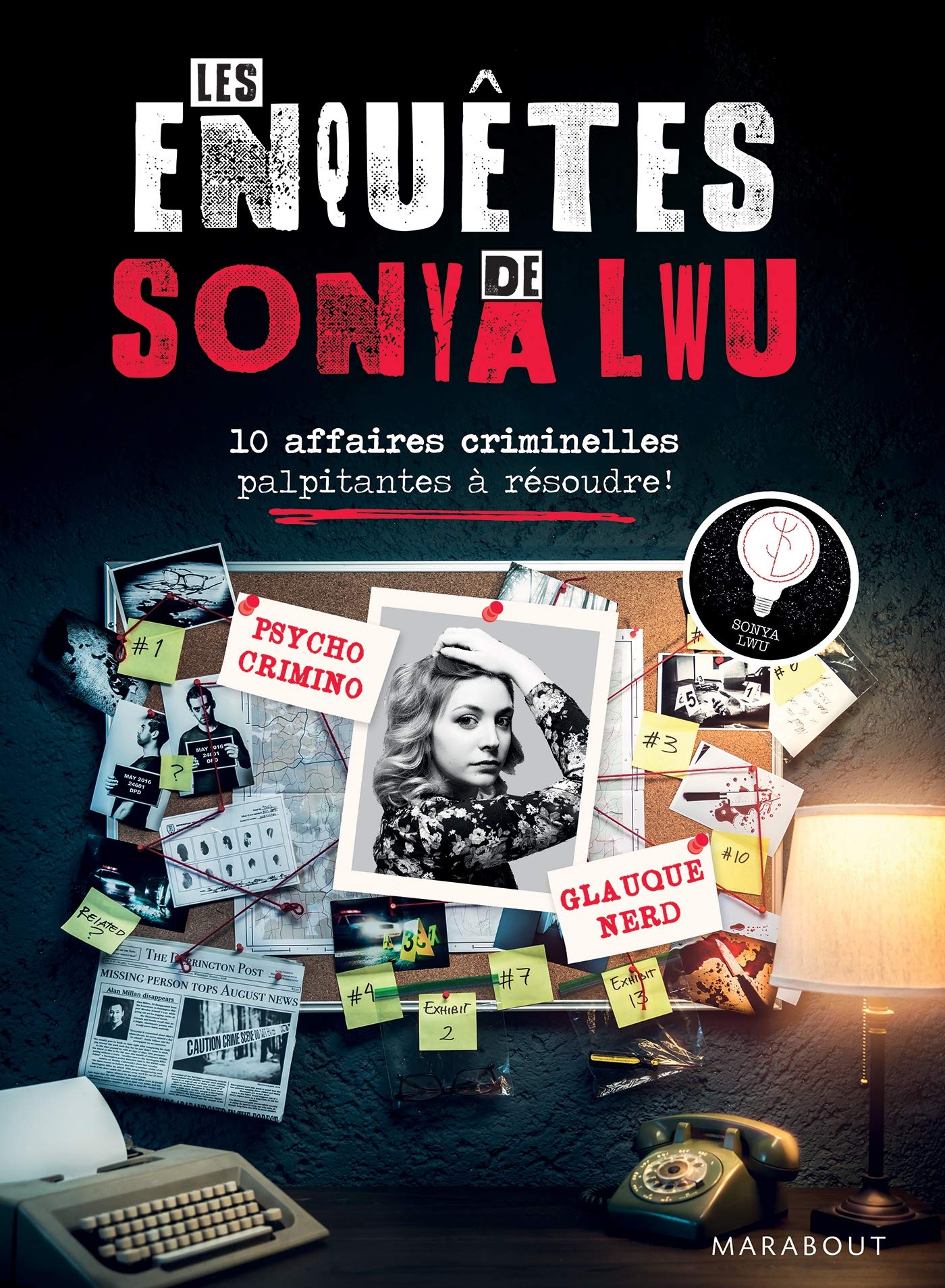 Les enquêtes de Sonya Lwu: 10 enquêtes criminelles palpitantes à résoudre (Paperback)