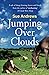 Jumping Over Clouds: A captivating tale of sheep farming, horses and family (If Clouds Were Sheep)