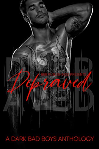 Depraved: A Dark Bad Boys Anthology