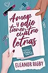 Amor y odio tienen cuatro letras by Eleanor Rigby