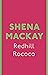 Redhill Rococo by Shena Mackay