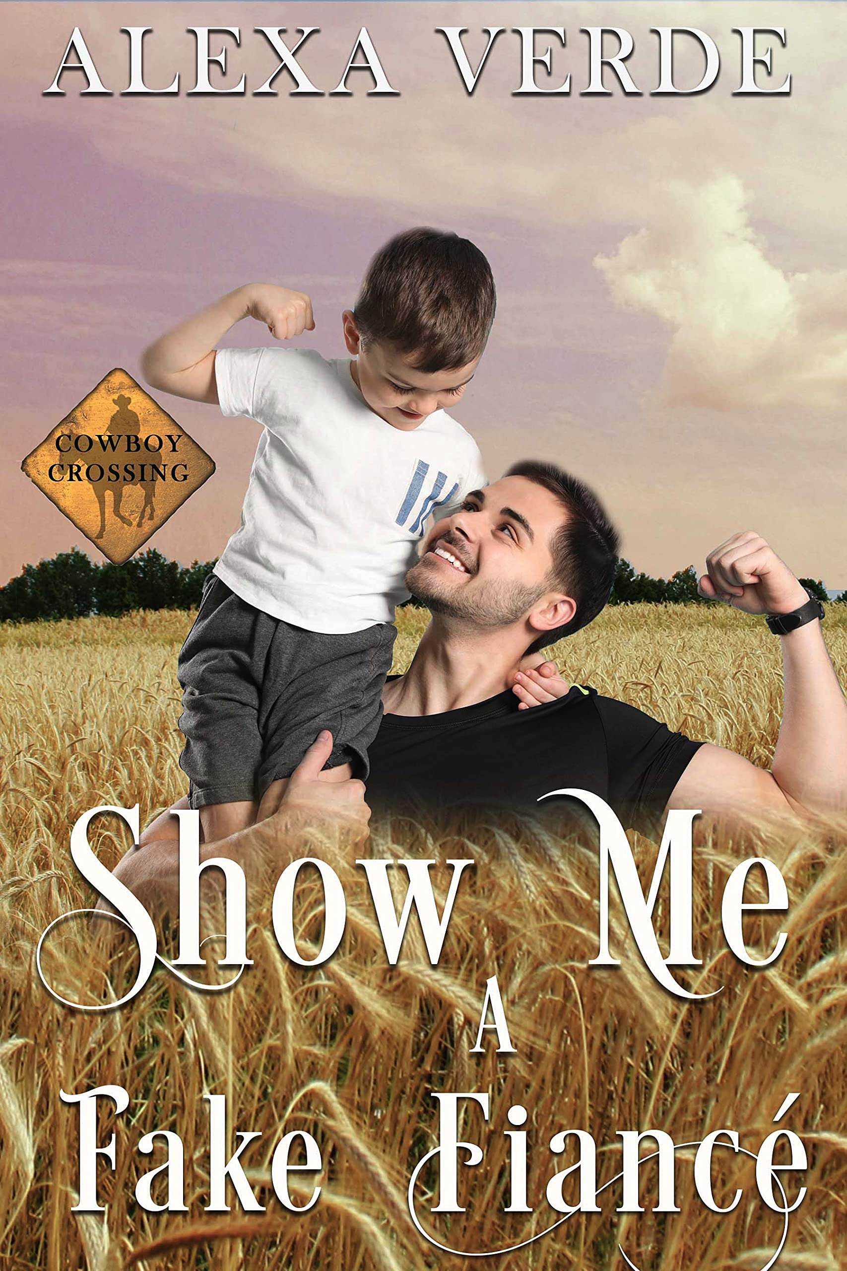 Show Me a Fake Fiancé  (Cowboy Crossing Romances #8)