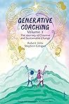 Generative Coaching Volume 1: The Journey of Creative and Sustainable Change