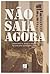 Não saia agora by Daniel Constantini