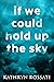 If We Could Hold Up The Sky