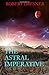 The Astral Imperative (Vol....