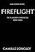 Fireflight (Flameskin Chronicles, #3) by Camille Longley