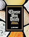 Cheese Sex Death:...